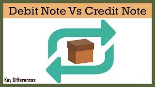 Debit Note Vs Credit Note | Difference between them with Example, Format & Comparison Chart