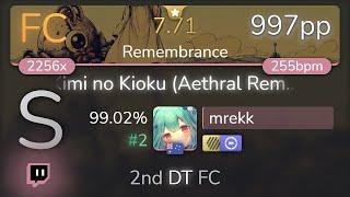 [Live] mrekk | Shoji Meguro - Kimi no Kioku (Aethral Remix) [Remembrance] +HDDT 99.02% {#2 997pp FC}