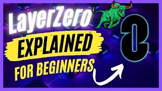LayerZero Explained For Beginners - Why am I Bullish Like Everyone Else In Crypto?