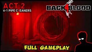 Back 4 Blood Act 2 Chapter 6-1 Pipe Cleaners | Darkhowl Gaming Full Gameplay