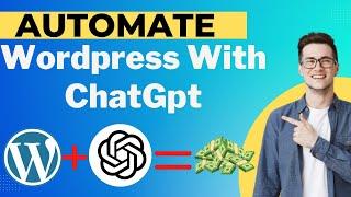 Install ChatGPT with WordPress: Automate WordPress articles with chatgpt