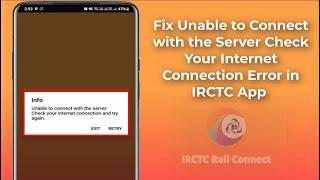 How to Fix IRCTC Error Unable to Connect with the Server Check Internet Connection