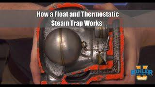 Steam Traps | Float and Thermostatic Operations and Applications - Weekly Steam Tips