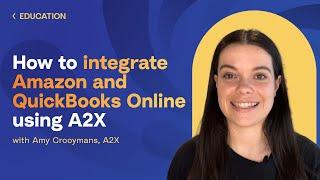 How to integrate Amazon Seller Central and QuickBooks Online using A2X