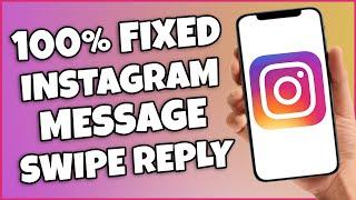 How To Fix Instagram Message Swipe Reply Not Working or Showing