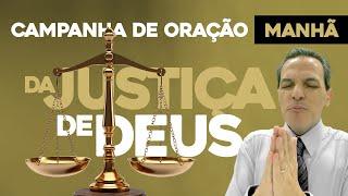 ORAÇÃO DA JUSTIÇA DE DEUS ️ MANHÃ (SEX 19/JUL) com o Pastor Wilson Passos