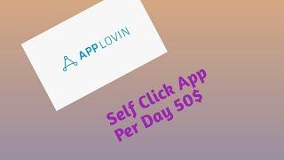 Applovin Self click app Per day 50$