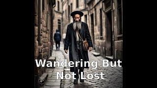 203 - Wandering But Not Lost