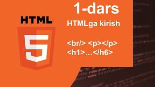 HTML darslari 1-dars, dasturlashni 0 dan o'rganish