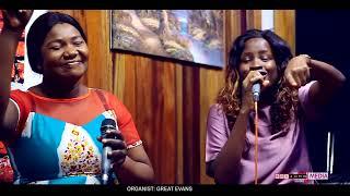 WORSHIP MEDLEY - NANA AMA ESTHER  & RITA ADAMS