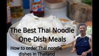 The Best Thai Noodle One Dish Meals   How to order noodle dishes in Thailand