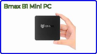 REVIEW (2025): Bmax B1 Mini PC. ESSENTIAL details.