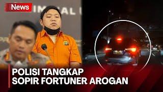 AKHIRNYA! Polisi Tangkap Sopir Fortuner Arogan di Rumahnya