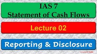 Lecture: Reporting & Disclosure | IAS 7 (FL092)