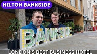 Hilton London Bankside | Hotel Review | Is this the best Hilton in London?