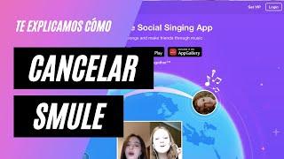 ¿Cómo cancelar una cuenta de SMULE, checa este video para cancelar tu suscripción a smule *FUNCIONA*