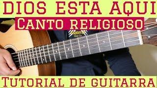 Dios Esta Aqui - Tutorial de Guitarra ( Canto Religioso Alabanza Misa ) Para Principiantes