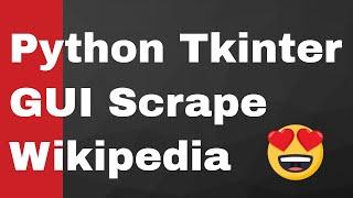 Python Tkinter Wikipedia Scraping GUI App Using Wikipedia API Module Full Project for Beginners