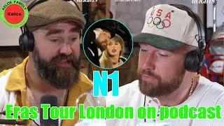OMG! Travis Kelce RECAPS Night 1 of Eras Tour in London on New Podcast Episode