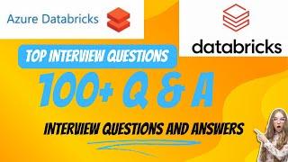 Comprehensive Azure Databricks Interview Questions and Answers top 100