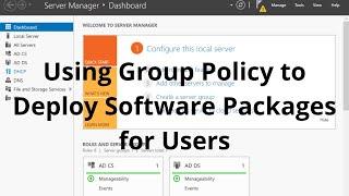 Using Group Policy to Deploy Software Packages for Users