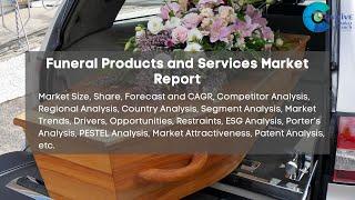 Funeral Products and Services Market Report 2024