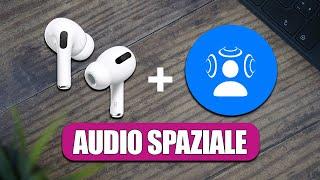 Audio Spaziale su AirPods Pro: COSA È e COME SI ATTIVA!