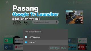 Mencoba Pasang Google Tv Launcher di STB Android 9.0