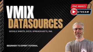 Topic: What Are vMix DataSources? | One Man's Stream EP 103 | vMix and vMix UTC