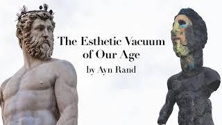 "The Esthetic Vacuum of Our Age" by Ayn Rand