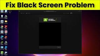 How To Fix Geforce Experience Black Screen Problem - 2022