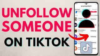 How to Unfollow Someone on TikTok - iPhone & Android