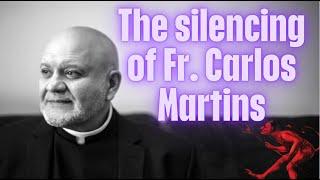 Is Exorcist Fr. Carlos Martins too dangerous? In whose interest is he kept silent?