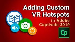 Adding Custom Hotspots to Captivate VR Projects