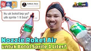 Nozzle Roket Air untuk Botol Sprite 1 Liter