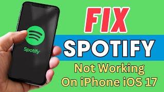 How To Fix Spotify App Not Working On iPhone After iOS 17 Update 2024 | Fix Spotify App