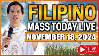 FILIPINO LIVE MASS TODAY ONLINE || NOVEMBER 18, 2024 || FR. FIDEL ROURA