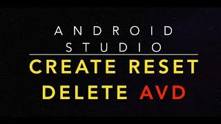 Android Studio :How to Create ,Reset, Delete Android  Virtual Device (AVD) Emulator and Run the App