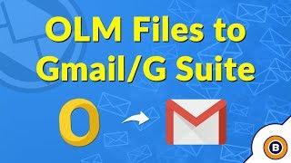 How to Import Mac Outlook OLM files into Gmail or G Suite with Attachments