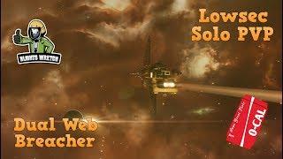 Lowsec Solo PVP [Dual Web Breacher]