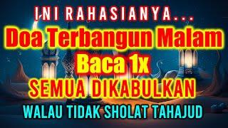 Doa TerBangun Malam Paling Mustajab Walau Tidak Tahajud – Baca 1x Doa Ampuh Ini Semua Dikabulkan