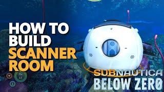 How to build Scanner Room Subnautica Below Zero