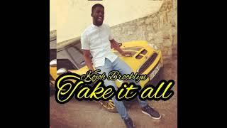 Kojoh Brooklyn - Take It All Official Audio)