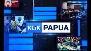 KLIK PAPUA 11 SEPTEMBER 2024