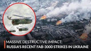 FAB-3000's Terrifying Impact in Russia's Recent Strikes in Ukraine