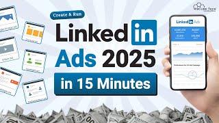 How to Create, Setup & Run LinkedIn Ads in Just 15 Minutes (2025 Guide!)