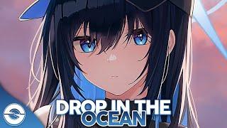 Nightcore - Drop In The Ocean (Lyrics)