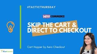 How To Skip Cart In WooCommerce & Direct Users To Checkout Page | But Why | Cart Hopper