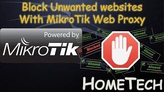 Proxy - Setup MikroTik Web Proxy, Block unwanted Site, Secure and Children Friendly Network