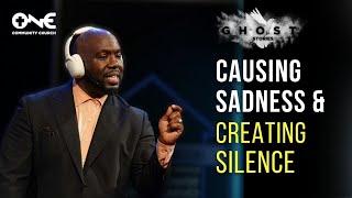 Causing Sadness & Creating Silence | A Message from Pastor Zairreus Patterson